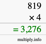 How to calculate 819 times 4 using long multiplication How to calculate 819 times 4 using long multiplication
