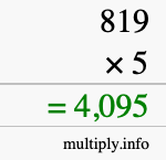 How to calculate 819 times 5 using long multiplication How to calculate 819 times 5 using long multiplication