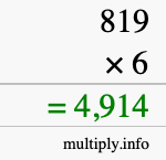 How to calculate 819 times 6 using long multiplication How to calculate 819 times 6 using long multiplication