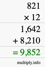How to calculate 821 times 12 using long multiplication How to calculate 821 times 12 using long multiplication