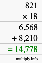 How to calculate 821 times 18 using long multiplication How to calculate 821 times 18 using long multiplication