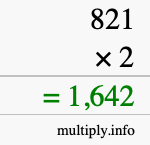 How to calculate 821 times 2 using long multiplication How to calculate 821 times 2 using long multiplication