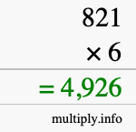 How to calculate 821 times 6 using long multiplication How to calculate 821 times 6 using long multiplication