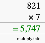 How to calculate 821 times 7 using long multiplication How to calculate 821 times 7 using long multiplication