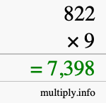 How to calculate 822 times 9 using long multiplication How to calculate 822 times 9 using long multiplication