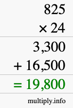 How to calculate 825 times 24 using long multiplication How to calculate 825 times 24 using long multiplication