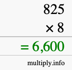 How to calculate 825 times 8 using long multiplication How to calculate 825 times 8 using long multiplication