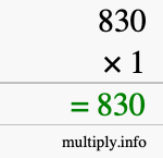 How to calculate 830 times 1 using long multiplication How to calculate 830 times 1 using long multiplication
