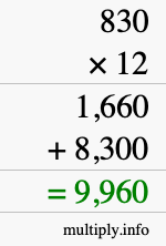 How to calculate 830 times 12 using long multiplication How to calculate 830 times 12 using long multiplication