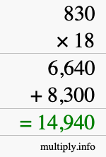 How to calculate 830 times 18 using long multiplication How to calculate 830 times 18 using long multiplication