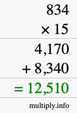 How to calculate 834 times 15 using long multiplication How to calculate 834 times 15 using long multiplication