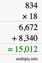 How to calculate 834 times 18 using long multiplication How to calculate 834 times 18 using long multiplication