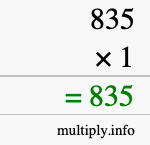 How to calculate 835 times 1 using long multiplication How to calculate 835 times 1 using long multiplication