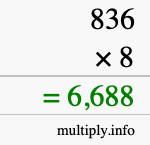 How to calculate 836 times 8 using long multiplication How to calculate 836 times 8 using long multiplication