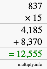 How to calculate 837 times 15 using long multiplication How to calculate 837 times 15 using long multiplication