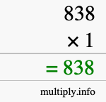How to calculate 838 times 1 using long multiplication