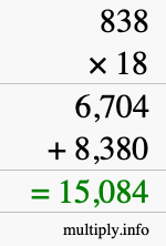 How to calculate 838 times 18 using long multiplication How to calculate 838 times 18 using long multiplication
