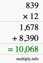 How to calculate 839 times 12 using long multiplication How to calculate 839 times 12 using long multiplication