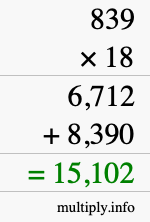 How to calculate 839 times 18 using long multiplication How to calculate 839 times 18 using long multiplication