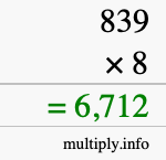How to calculate 839 times 8 using long multiplication