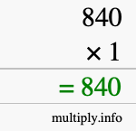 How to calculate 840 times 1 using long multiplication