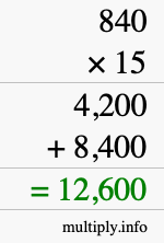 How to calculate 840 times 15 using long multiplication How to calculate 840 times 15 using long multiplication