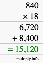 How to calculate 840 times 18 using long multiplication How to calculate 840 times 18 using long multiplication
