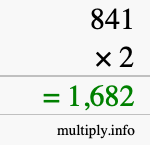 How to calculate 841 times 2 using long multiplication How to calculate 841 times 2 using long multiplication