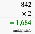 How to calculate 842 times 2 using long multiplication How to calculate 842 times 2 using long multiplication