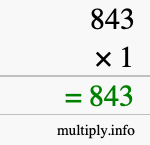 How to calculate 843 times 1 using long multiplication How to calculate 843 times 1 using long multiplication
