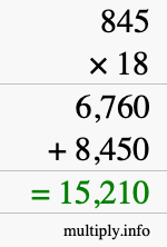 How to calculate 845 times 18 using long multiplication How to calculate 845 times 18 using long multiplication