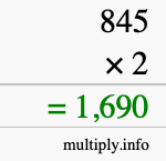 How to calculate 845 times 2 using long multiplication