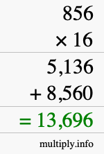 How to calculate 856 times 16 using long multiplication How to calculate 856 times 16 using long multiplication