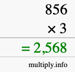 How to calculate 856 times 3 using long multiplication How to calculate 856 times 3 using long multiplication