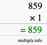How to calculate 859 times 1 using long multiplication How to calculate 859 times 1 using long multiplication