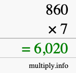 How to calculate 860 times 7 using long multiplication How to calculate 860 times 7 using long multiplication