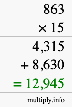 How to calculate 863 times 15 using long multiplication How to calculate 863 times 15 using long multiplication