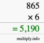 How to calculate 865 times 6 using long multiplication How to calculate 865 times 6 using long multiplication