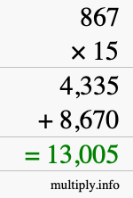 How to calculate 867 times 15 using long multiplication How to calculate 867 times 15 using long multiplication
