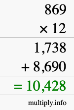 How to calculate 869 times 12 using long multiplication How to calculate 869 times 12 using long multiplication