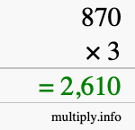 How to calculate 870 times 3 using long multiplication How to calculate 870 times 3 using long multiplication