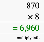 How to calculate 870 times 8 using long multiplication How to calculate 870 times 8 using long multiplication