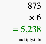 How to calculate 873 times 6 using long multiplication How to calculate 873 times 6 using long multiplication