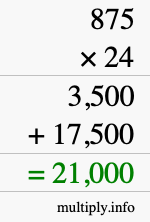 How to calculate 875 times 24 using long multiplication How to calculate 875 times 24 using long multiplication