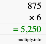 How to calculate 875 times 6 using long multiplication How to calculate 875 times 6 using long multiplication