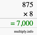 How to calculate 875 times 8 using long multiplication How to calculate 875 times 8 using long multiplication