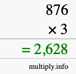 How to calculate 876 times 3 using long multiplication How to calculate 876 times 3 using long multiplication