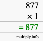 How to calculate 877 times 1 using long multiplication How to calculate 877 times 1 using long multiplication