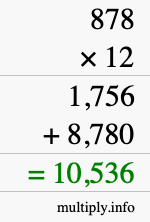 How to calculate 878 times 12 using long multiplication How to calculate 878 times 12 using long multiplication