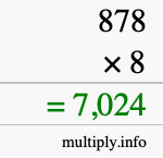 How to calculate 878 times 8 using long multiplication How to calculate 878 times 8 using long multiplication
